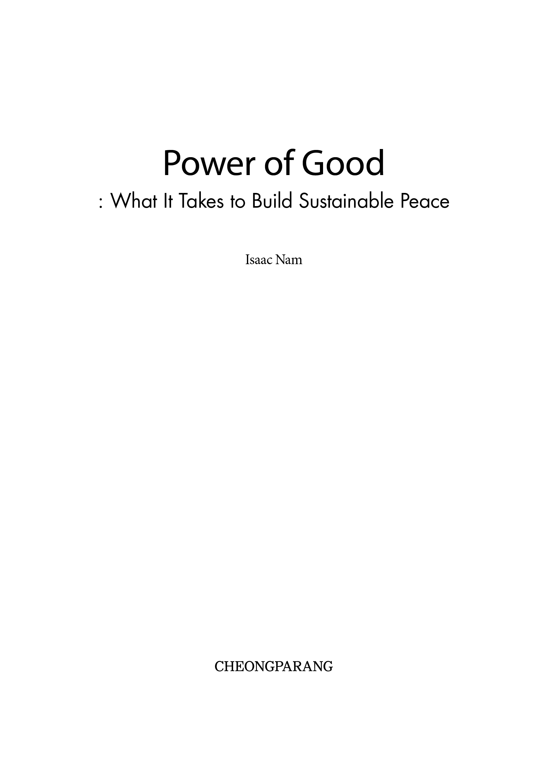 POWER OF GOOD: What It Takes to Build Sustainable Peace